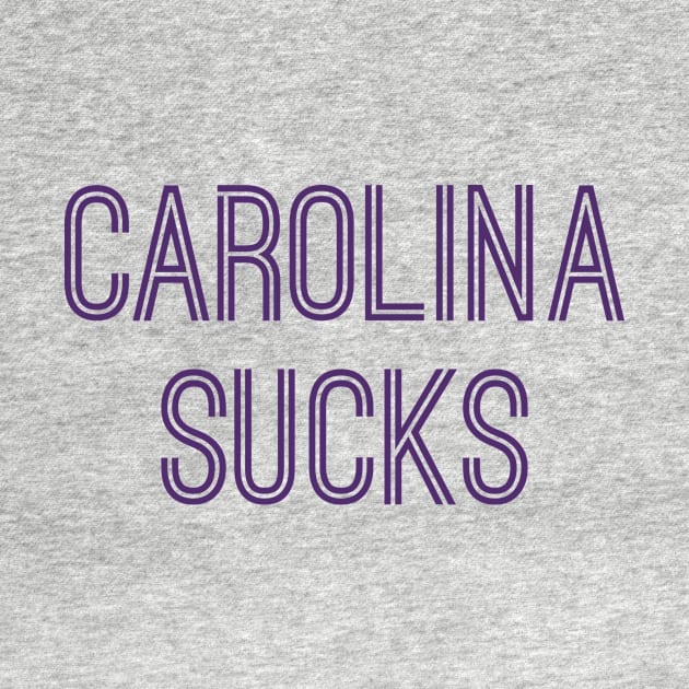 Carolina Sucks (Purple Text) by caknuck